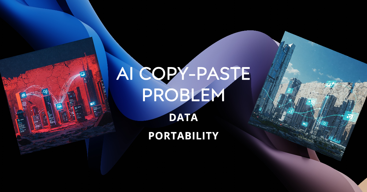 The AI Copy-Paste Problem: Killing Software Lock-In & Why Data Portability is Key